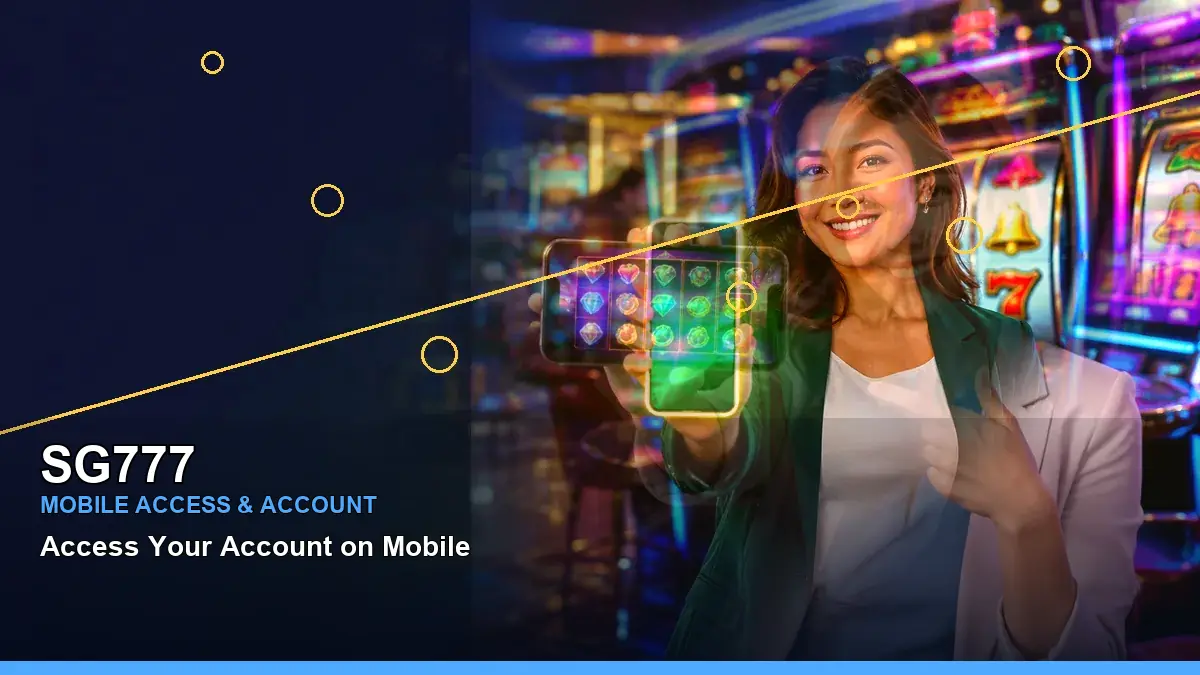 SG777 mobile access, casino-style games, account safety, and responsible gaming guidance for Philippine users